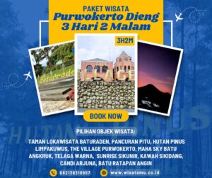 Paket Wisata Purwokerto Dieng 3H2M