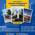 Paket Wisata Batam Singapore 3 Hari 2 Malam