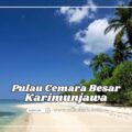 Pulau Cemara Besar Karimunjawa