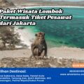 Paket Wisata Lombok Termasuk Tiket Pesawat dari Jakarta