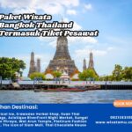 Paket Wisata Bangkok Thailand Termasuk Tiket Pesawat