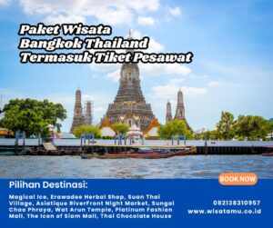 Paket Wisata Bangkok Thailand Termasuk Tiket Pesawat