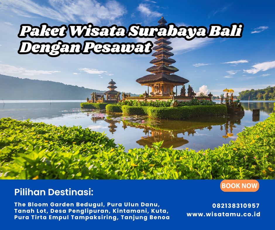 Paket Wisata Surabaya Bali Dengan Pesawat