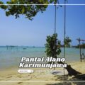 Pantai Alano, Wisata Karimunjawa Terbaik untuk Santai