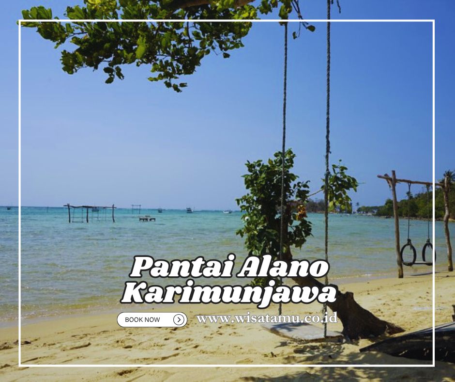 Pantai Alano, Wisata Karimunjawa Terbaik untuk Santai